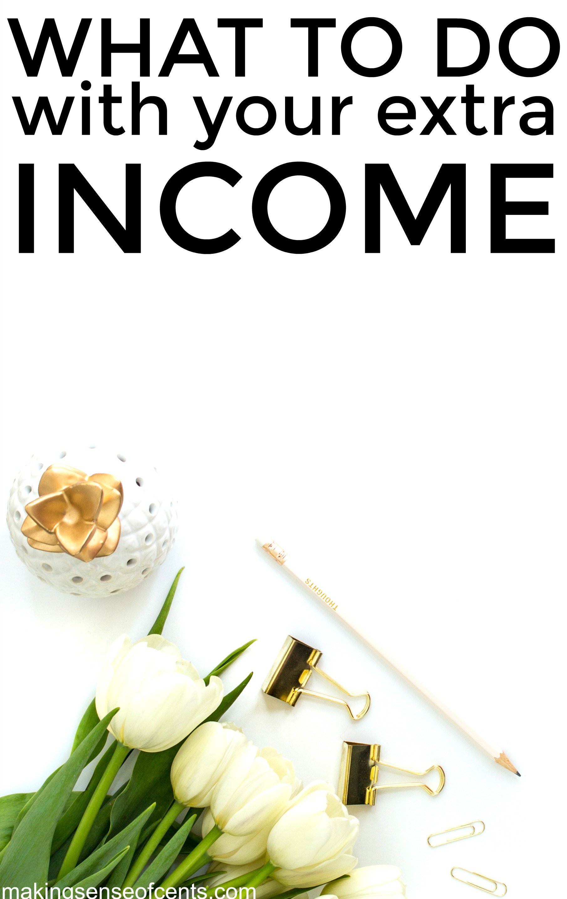 Find out what to do with your extra income instead of spending it all. This is great list!